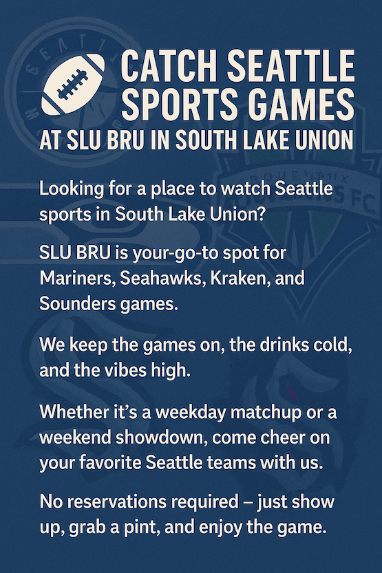 Catch Seattle sports games at SLU BRU in South Lake Union, a lively spot for fans and friends.